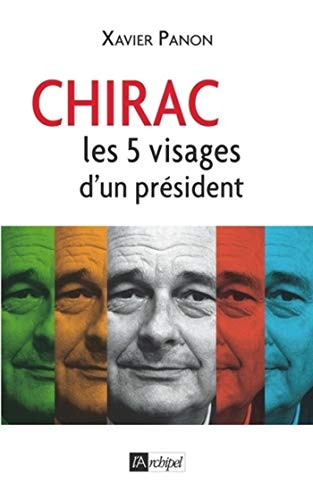  Chirac - Le président aux cinq visages (Politique, idée, société) Gratuit