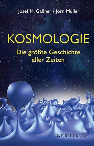 Kosmologie: Die größte Geschichte aller Zeiten (German Edition)