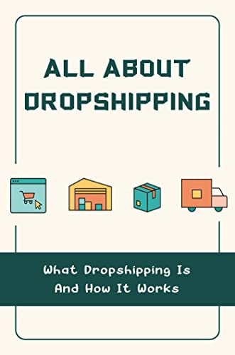 All About Dropshipping: What Dropshipping Is And How It Works