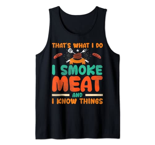 That's What I Do I Smoke Meat And I Know Things BBQ Grill Canotta