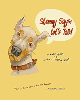 Paperback Stormy Says: Let's Talk!: A kids' guide to understanding dogs Book