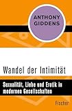 Wandel der Intimität: Sexualität, Liebe und Erotik in modernen Gesellschaften