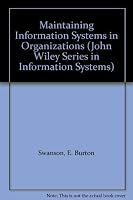 Maintaining Information Systems in Organizations (John Wiley Series in Information Systems) 0471919691 Book Cover