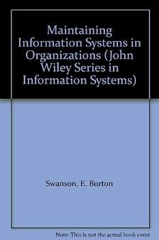 Hardcover Maintaining Information Systems in Organizations (John Wiley Series in Information Systems) Book