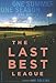 The Last Best League: One Summer, One Season, One Dream