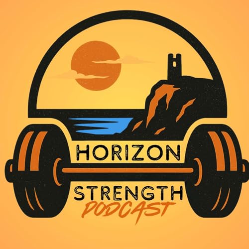 HORIZON STRENGTH PODCAST cover art