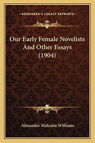 Our Early Female Novelists And Other Essays (1904)