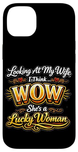 Looking At My Wife I Think Wow Lucky Woman ���p �X�}�z�P�[�X iPhone 14 Plus �p
