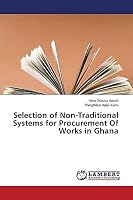 Selection of Non-Traditional Systems for Procurement Of Works in Ghana 3659756121 Book Cover