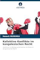 Kollektive Konflikte im kongolesischen Recht: Verfahren zur Beilegung kollektiver Konflikte im kongolesischen Recht (German Edition) 6208790530 Book Cover