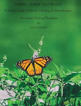 Paperback A Simple Guide To Health, Healing, & Detoxification. Alternative Healing Modalities. Book