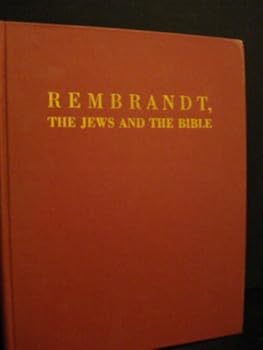 Hardcover Rembrandt:, The Jews and the Bible Book