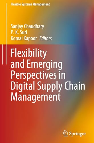 Flexibility and Emerging Perspectives in Digital Supply Chain Management (Flexible Systems Management)
