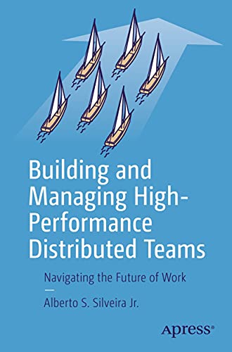 Building and Managing High-Performance Distributed Teams: Navigating the Future of Work (English Edition)
