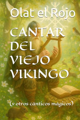CANTAR DEL VIEJO VIKINGO: (y otros cánticos mágicos)