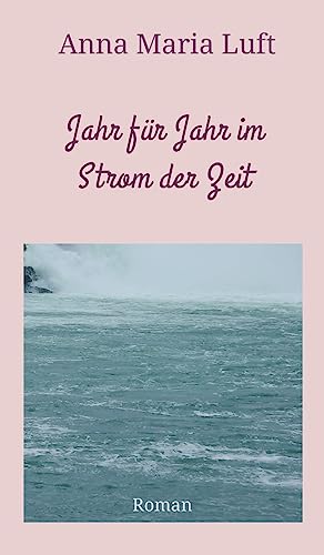 Jahr für Jahr im Strom der Zeit (German Edition)