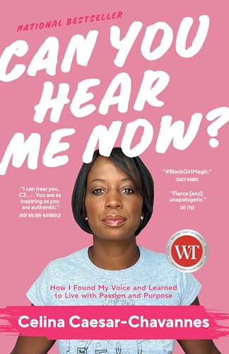 Can You Hear Me Now?: How I Found My Voice and Learned to Live with Passion and Purpose