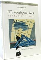 The handbag handbook - Centuries of style 2226052550 Book Cover
