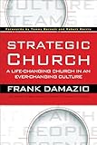 Strategic Church: A Life-Changing Church in an Ever-Changing Culture