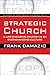 Strategic Church: A Life-Changing Church in an Ever-Changing Culture