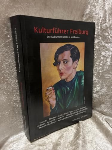 Kulturführer Freiburg: Die Kulturmetropole in Südbaden