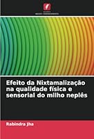 Efeito da Nixtamalização na qualidade física e sensorial do milho neplês 6205326043 Book Cover