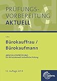  Prüfungsvorbereitung aktuell - Bürokauffrau/ Bürokaufmann: Band 2: Abschlussprüfung