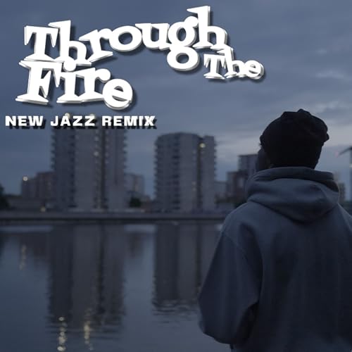 Through the Fire (New Jazz Remix)