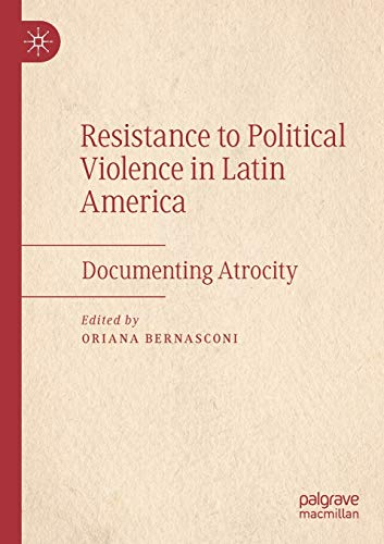 Resistance to Political Violence in Latin America: Documenting Atrocity