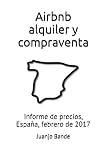  Airbnb, alquiler y compraventa: Informe de precios, España, febrero de 2017