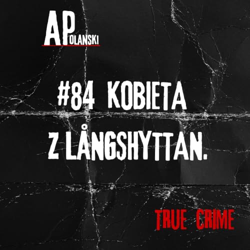 84. Therese Palmqvist i Bj&ouml;rn Olsen. Tylko jedno z nich naprawdę zaginęło | Szwecja.