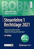  Steuerlehre 1 Rechtslage 2021: Allgemeines Steuerrecht, Abgabenordnung, Umsatzsteuer (Bornhofen Steuerlehre 1 LB)