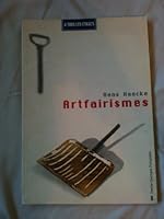 Hans Haacke, artfairismes: Centre Georges Pompidou, Muse´e national d'art moderne, galeries contemporaines, 3 mai-18 juin 1989 (CATALOGUES DU M.N.A.M) (French Edition) 2858504954 Book Cover
