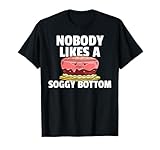 Soggy Bottom Gift For A Baker T-Shirt