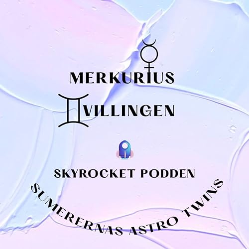 S3 #98 Merkurius & tvillingen samt sumerernas the great twins