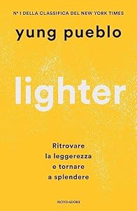 Lighter. Ritrovare la leggerezza e tornare a splendere