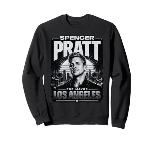 Spencer Pratt for LA Mayor California Humor Design T-Shirt Sweatshirt