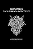 Encruzilhada dos corvos - The Witcher -  Capa Dura
