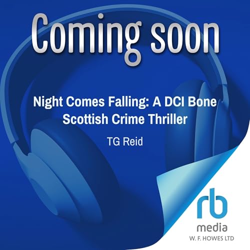 Page de couverture de Night Comes Falling: A DCI Bone Scottish Crime Thriller