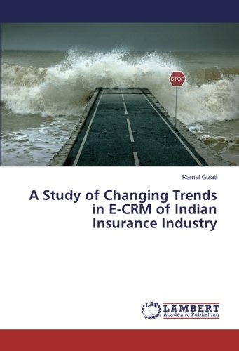 A Study of Changing Trends in E-CRM of Indian Insurance Industry