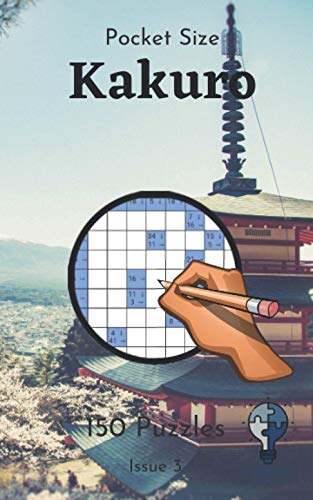 Pocket Size Kakuro - Issue 3: 150 great kakuros in a 5"x8" pocket size puzzle book