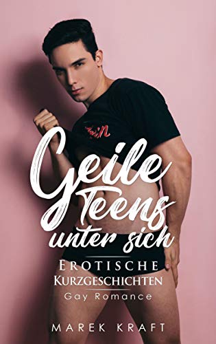 Geile Teens unter sich: Erotische Kurzgeschichten (German Edition)
