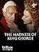 The Madness of King George