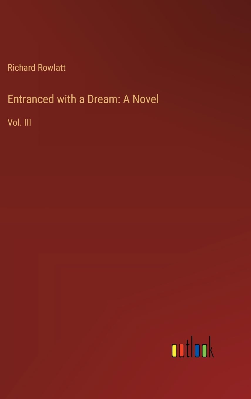 Entranced with a Dream: A Novel:Vol. III