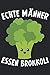 Echte Männer essen Brokkoli: Vegan Fitness Notizbuch | Organizer Planer Tagebuch als Geschenk für alle die ein gesundes Lebensstil führen | 6x9 Zoll ... A5) 120 Linierte Seiten, Softcover mit Matt.