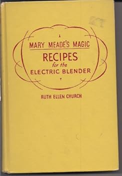 Hardcover Mary Meade's Magic Recipes for the Electric Blender Book