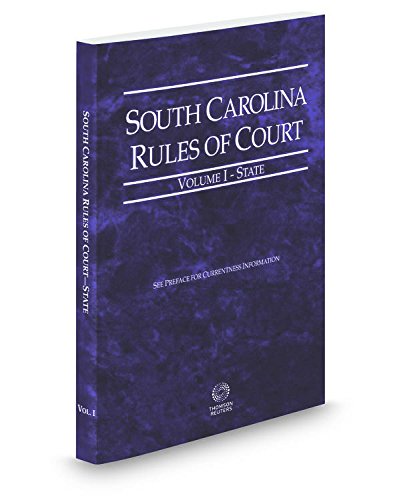 SOUTH CAROLINA RULES OF COURT STATE 2017 ED (VOL 1 SOUTH CAROLINA