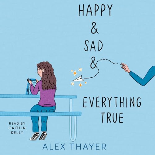 Happy &amp;amp; Sad &amp;amp; Everything True by Alex Thayer episode artwork