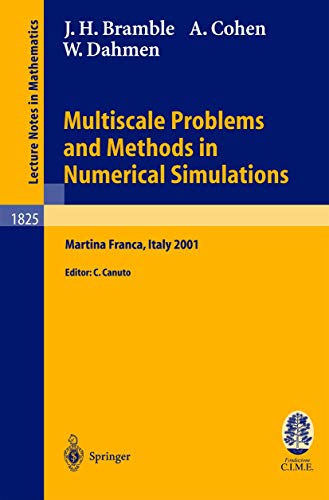 Multiscale Problems and Methods in Numerical Simulations: Lectures given at the C.I.M.E. Summer School held in Martina Franca, Italy, September 9-15, 2001: 1825 (C.I.M.E. Foundation Subseries) view 2