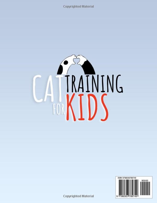 Cat Training for Kids Ultimate Guide to Training Your Purr-fect Best Friend with Fun Games and Tricks